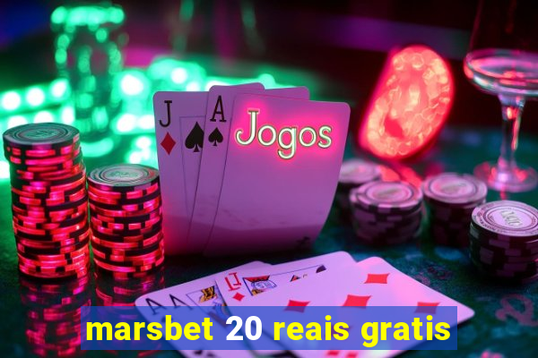 marsbet 20 reais gratis